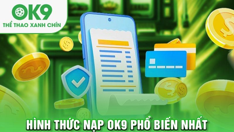 Tong hop cac phuong thuc nap tien OK9 thong dung nhat