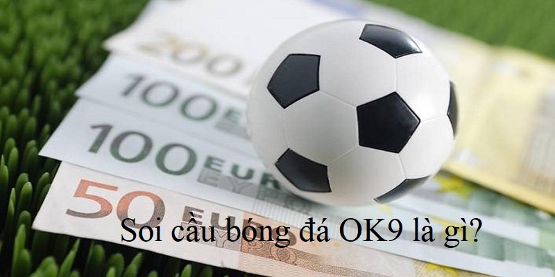 huong dan soi-cau-bong-da-ok9